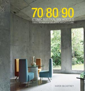 Cover of the book 70/80/90 Iconic Australian Houses by Stuart Cunningham, Sue Turnbull