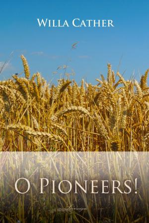 Cover of the book O Pioneers! by Miguel Cervantes