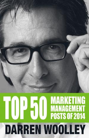 Cover of the book Top 50 Marketing Management Posts of 2014 by Oswald Brandt
