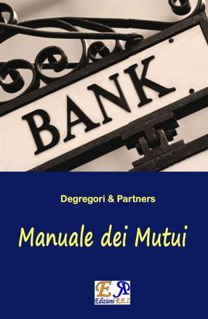 Cover of the book Manuale dei Mutui by Antonio Trusso