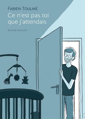 Cover of the book Ce n'est pas toi que j'attendais by Jul
