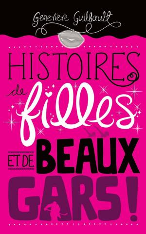 Cover of the book Histoires de filles et de beaux gars! by Morgan Kearns