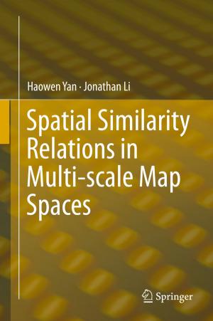Cover of the book Spatial Similarity Relations in Multi-scale Map Spaces by Alexandra Cooper