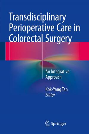 Cover of the book Transdisciplinary Perioperative Care in Colorectal Surgery by Jichun Li, Yunqing Huang
