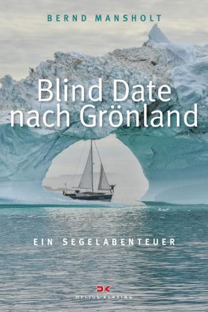 Cover of the book Blind Date nach Grönland by Jens Voigt, James Startt