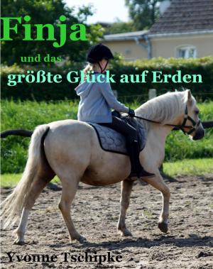 Cover of the book Finja und das größte Glück der Erde by Andrea Pirringer