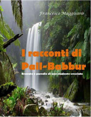 Cover of the book I racconti di Pail-Babbur by Dario Mortari