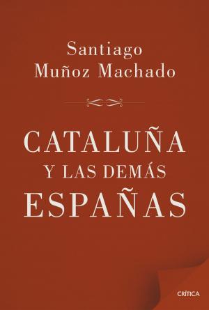 Cover of the book Cataluña y las demás Españas by Daniel Estulin