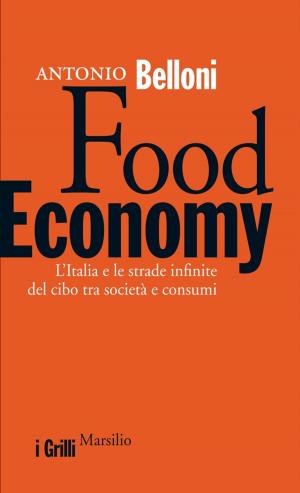 Cover of the book Food economy by Angelo Mellone, Aurelio Picca, Luca Telese, Flavia Piccinni