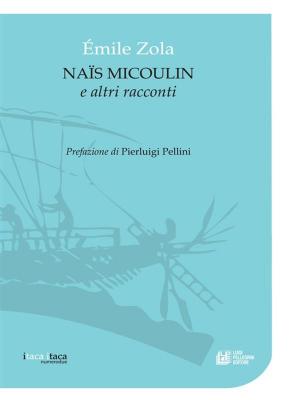 Cover of the book Naïs Micoulin e altri racconti by Phil Smith