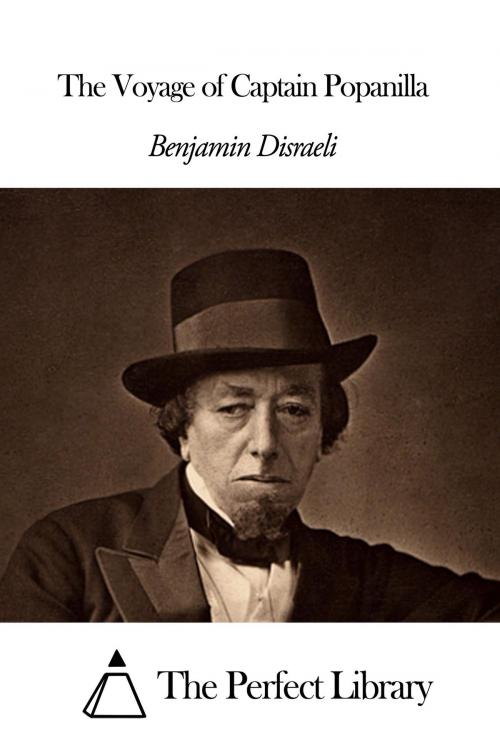 Cover of the book The Voyage of Captain Popanilla by Benjamin Disraeli, The Perfect Library