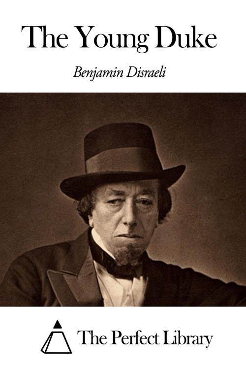 Cover of the book The Young Duke by Benjamin Disraeli, The Perfect Library