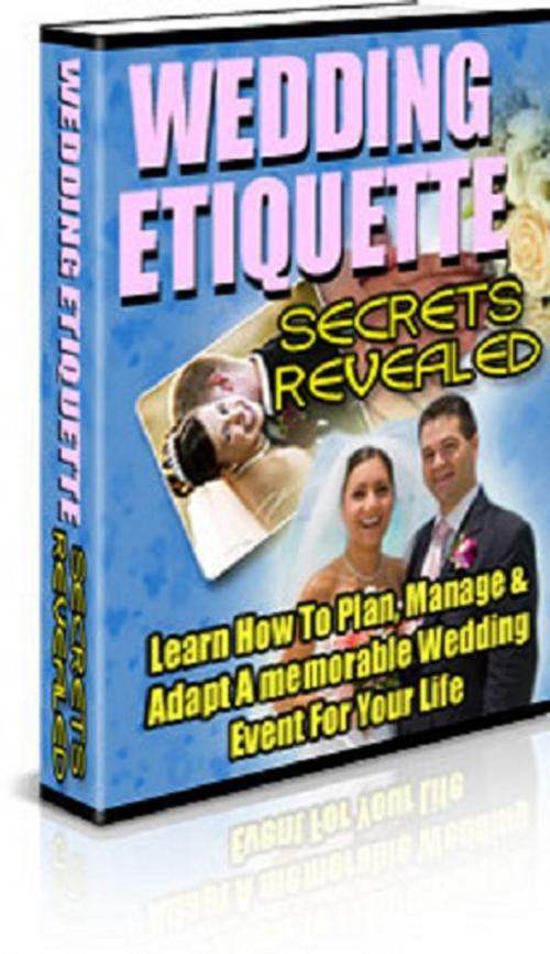 Cover of the book Wedding Etiquette Secrets Revealed by Kenny Tan, Consumer Oriented Ebooks Publisher