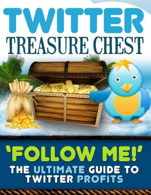 Cover of the book Twitter Treasure Chest by Anonymous, Consumer Oriented Ebooks Publisher