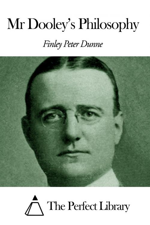 Cover of the book Mr Dooley’s Philosophy by Finley Peter Dunne, The Perfect Library