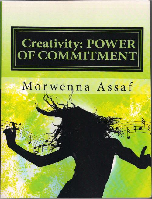 Cover of the book Creativity: Power of Commitment by Morwenna Assaf, Cedar Productions