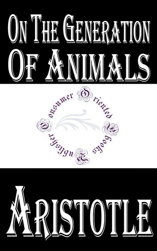 Cover of the book On the Generation of Animals by Aristotle, Consumer Oriented Ebooks Publisher