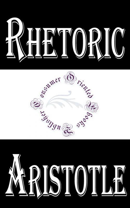 Cover of the book Rhetoric by Aristotle, Consumer Oriented Ebooks Publisher