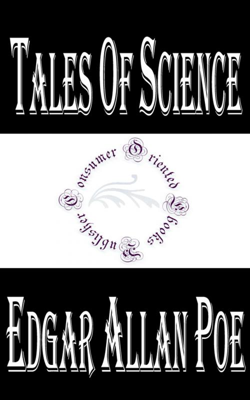 Cover of the book Tales of Science (Annotated) by Edgar Allan Poe, Consumer Oriented Ebooks Publisher