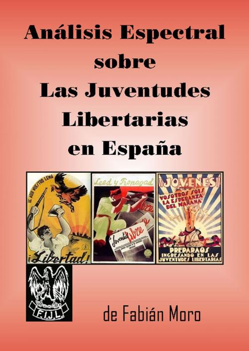 Cover of the book Las Juventudes Libertarias en España by Fabián Moro, ChristieBooks