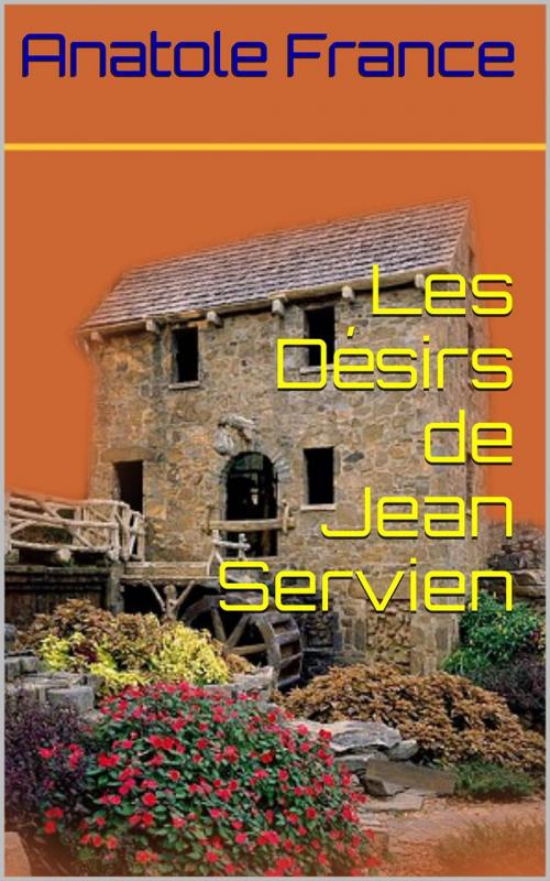 Cover of the book Les Désirs de Jean Servien by Anatole France, PRB