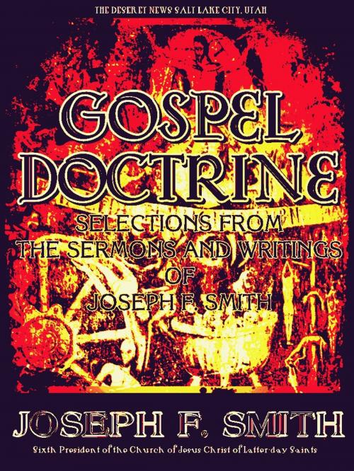 Cover of the book Gospel Doctrine by Joseph F. Smith, John Andreas Widtsoe, THE DESERET NEWS  SALT LAKE CITY, UTAH