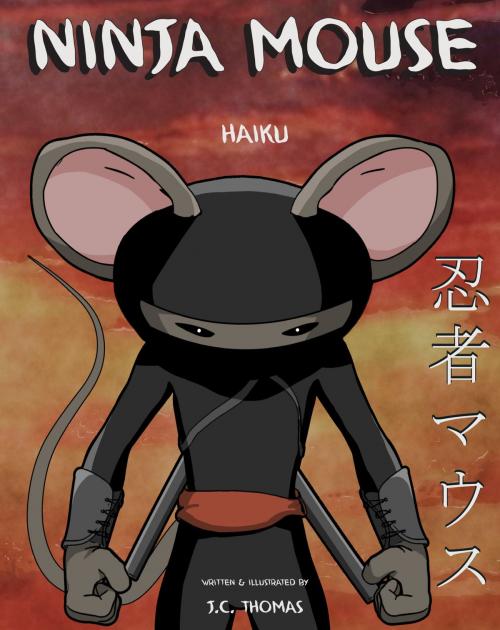 Cover of the book Ninja Mouse by J.C. Thomas, SuperUltraGo! Press