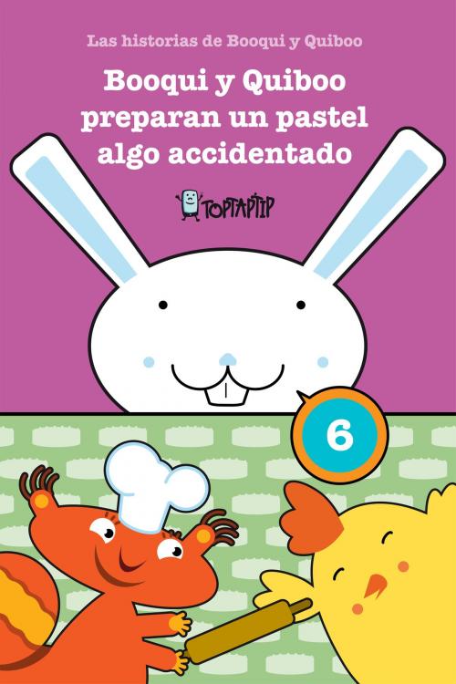 Cover of the book Booqui y Quiboo preparan un pastel algo accidentado by Alfons Freire, TopTapTip