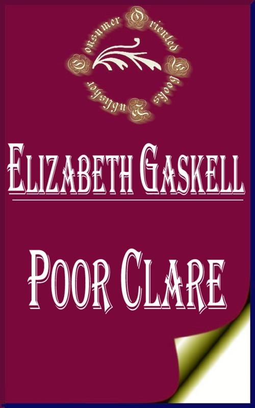 Cover of the book Poor Clare by Elizabeth Gaskell, Consumer Oriented Ebooks Publisher