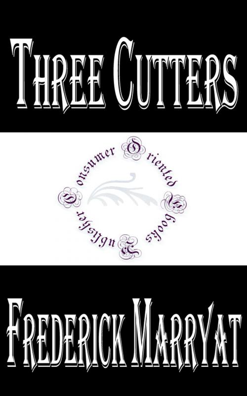 Cover of the book Three Cutters by Frederick Marryat, Consumer Oriented Ebooks Publisher