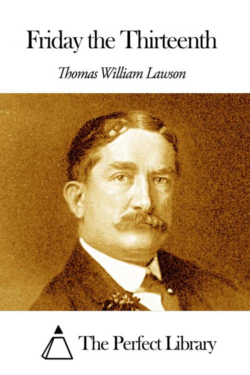 Cover of the book Friday the Thirteenth by Thomas William Lawson, The Perfect Library