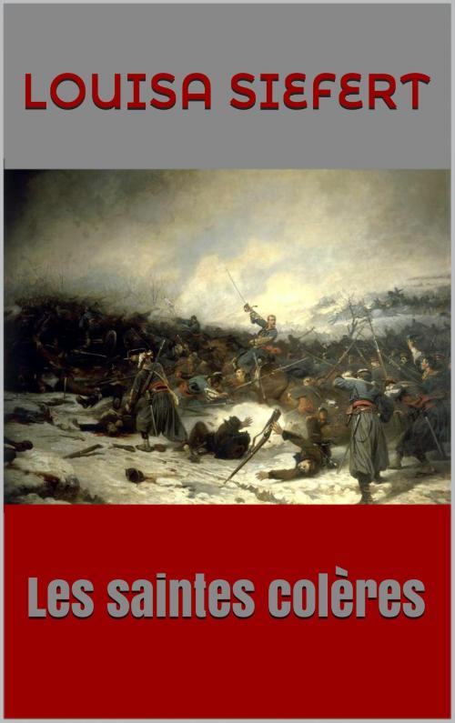 Cover of the book Les saintes colères by Louisa Siefert, JCA