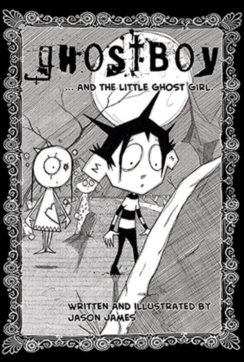 Cover of the book Ghostboy and The Little Ghost Girl by Jason James, scarycaravan