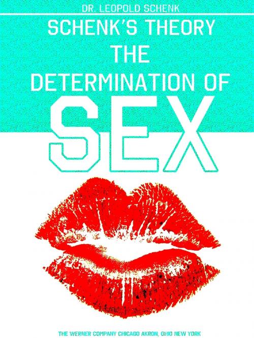 Cover of the book Schenk's Theory: The Determination of Sex by Samuel Leopold Schenk, THE WERNER COMPANY CHICAGO AKRON, OHIO NEW YORK