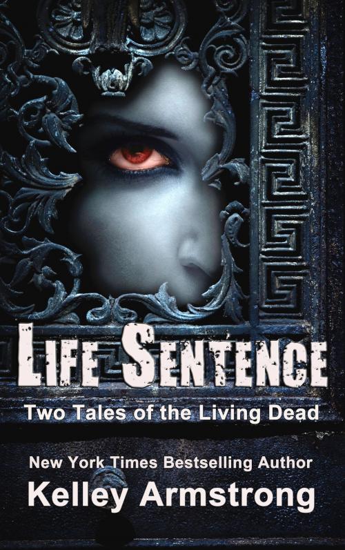 Cover of the book Life Sentence by Kelley Armstrong, Traverse Press