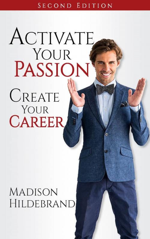 Cover of the book Activate Your Passion, Create Your Career by Madison Hildebrand, Coventry House Publishing
