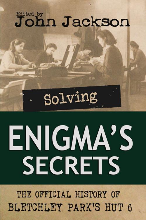Cover of the book Solving Enigma's Secrets by John Jackson, BookTower Publishing