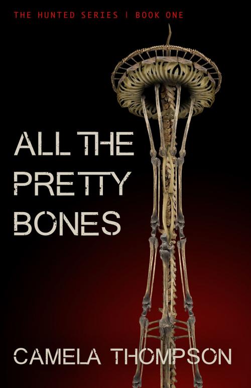 Cover of the book All the Pretty Bones by Camela Thompson, Camela Thompson