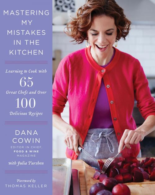 Cover of the book Mastering My Mistakes in the Kitchen by Dana Cowin, Ecco