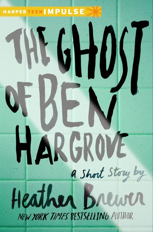 Cover of the book The Ghost of Ben Hargrove by Heather Brewer, HarperTeen