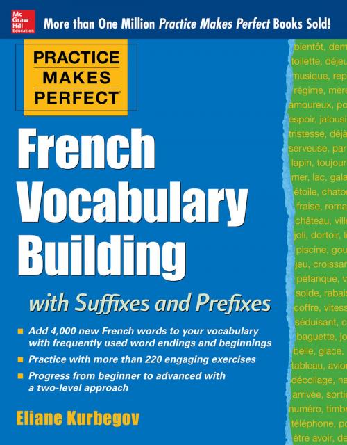 Cover of the book Practice Makes Perfect: French Vocabulary Building with Prefixes and Suffixes by Eliane Kurbegov, McGraw-Hill Education