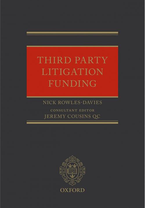 Cover of the book Third Party Litigation Funding by Nick Rowles-Davies, Jeremy Cousins, OUP Oxford