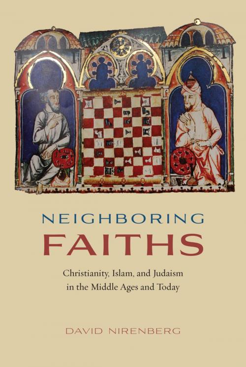 Cover of the book Neighboring Faiths by David Nirenberg, University of Chicago Press