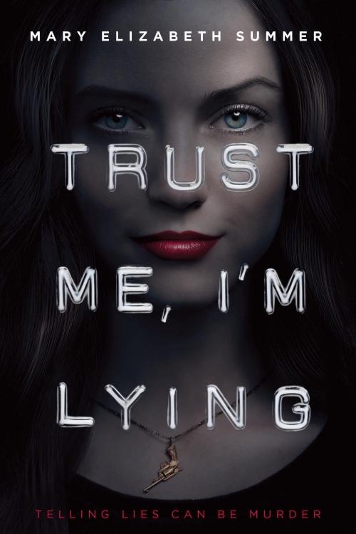 Cover of the book Trust Me, I'm Lying by Mary Elizabeth Summer, Random House Children's Books