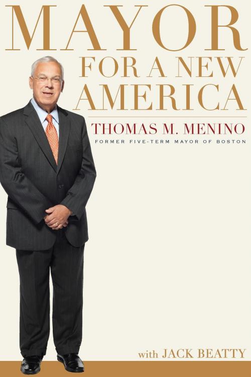 Cover of the book Mayor for a New America by Thomas M. Menino, Jack Beatty, HMH Books