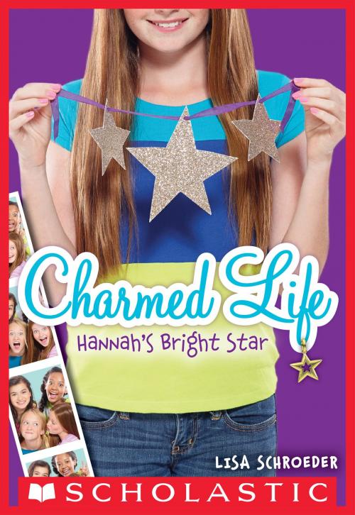 Cover of the book Charmed Life #4: Hannah's Bright Star by Lisa Schroeder, Scholastic Inc.