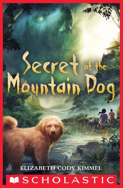 Cover of the book Secret of the Mountain Dog by Elizabeth Cody Kimmel, Scholastic Inc.