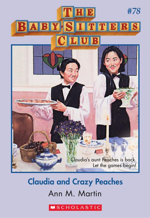 Cover of the book The Baby-Sitters Club #78: Claudia and Crazy Peaches by Ann M. Martin, Scholastic Inc.