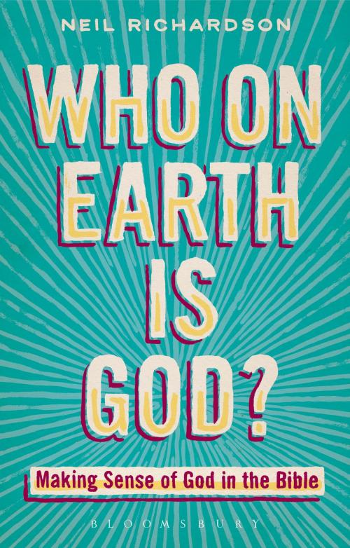 Cover of the book Who on Earth is God? by Neil Richardson, Bloomsbury Publishing