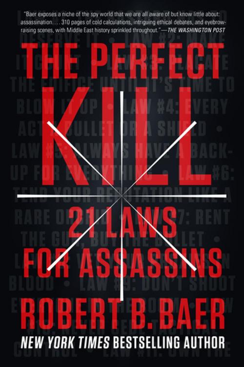 Cover of the book The Perfect Kill by Robert B. Baer, Penguin Publishing Group